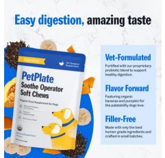 PetPlate Soothe Operator Soft Chews, 개를 위한 소화 지원, USDA 유기농 보충제, 곡물 무첨가, 인간 등급, 애완동물 용품, (1팩, 9.8온스)